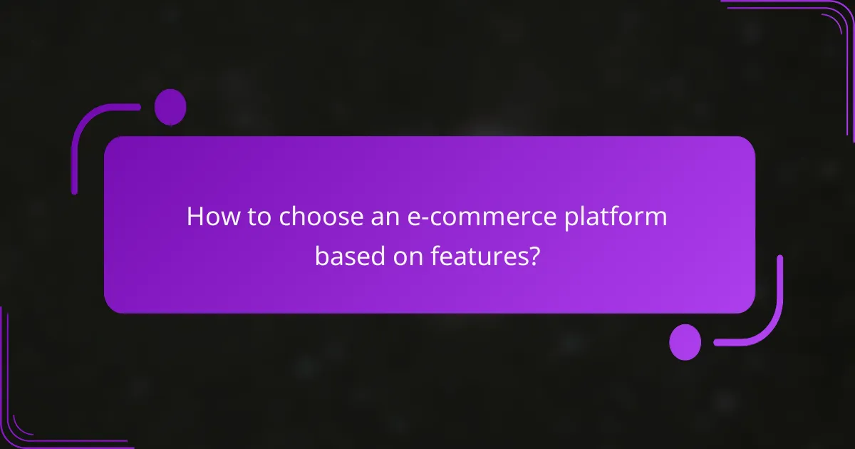 How to choose an e-commerce platform based on features?