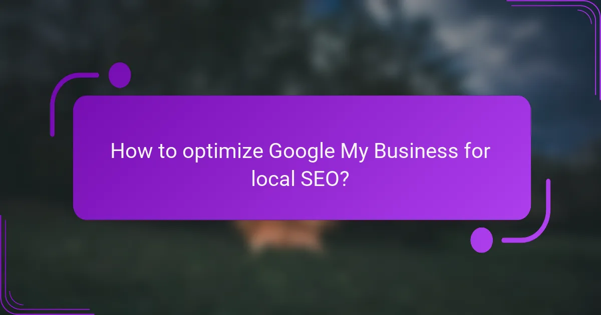How to optimize Google My Business for local SEO?