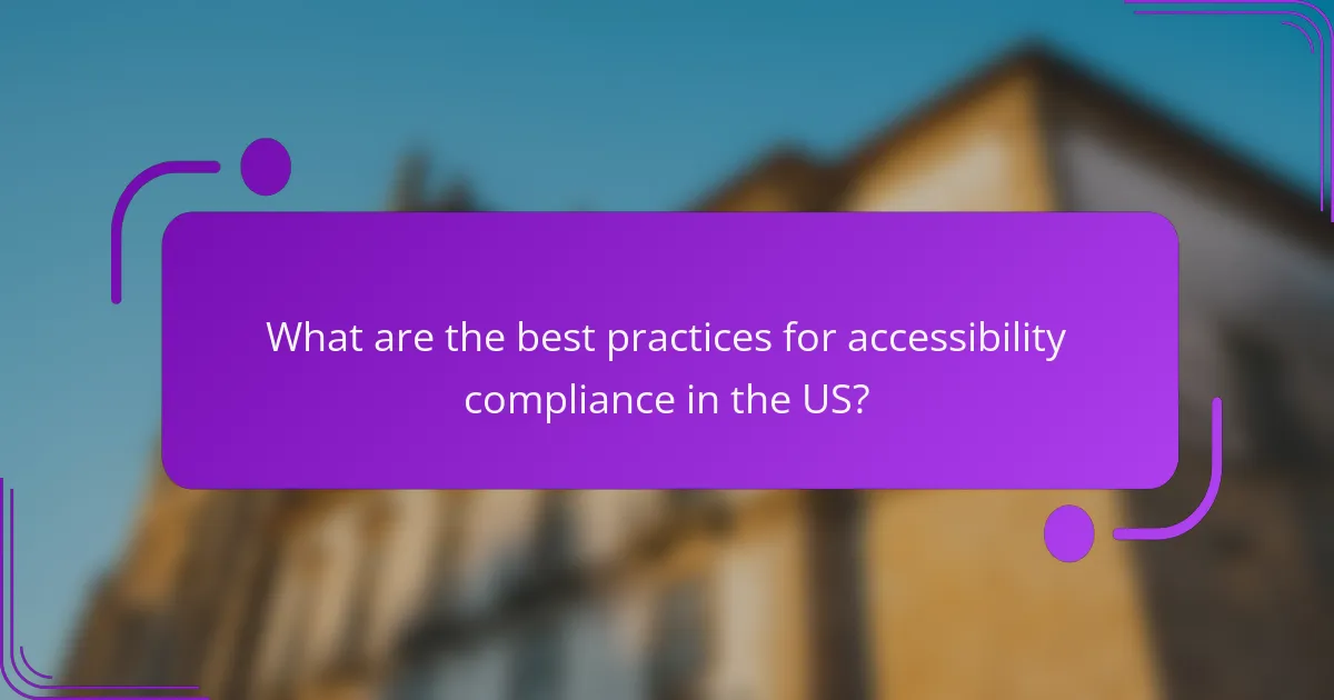 What are the best practices for accessibility compliance in the US?