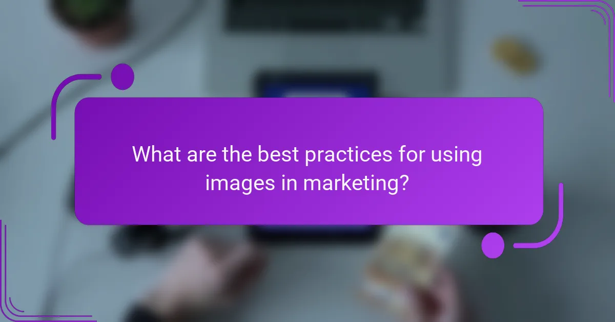What are the best practices for using images in marketing?