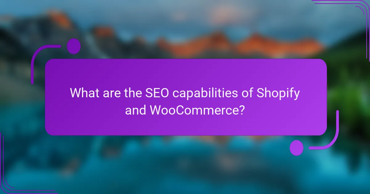 What are the SEO capabilities of Shopify and WooCommerce?