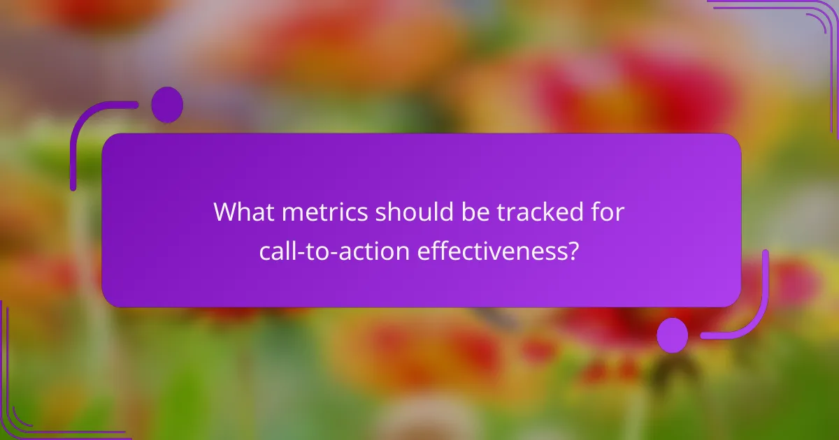 What metrics should be tracked for call-to-action effectiveness?