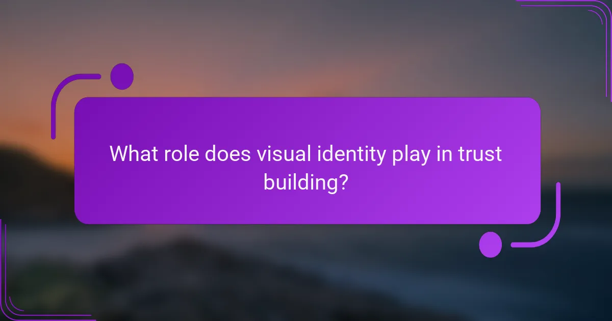 What role does visual identity play in trust building?