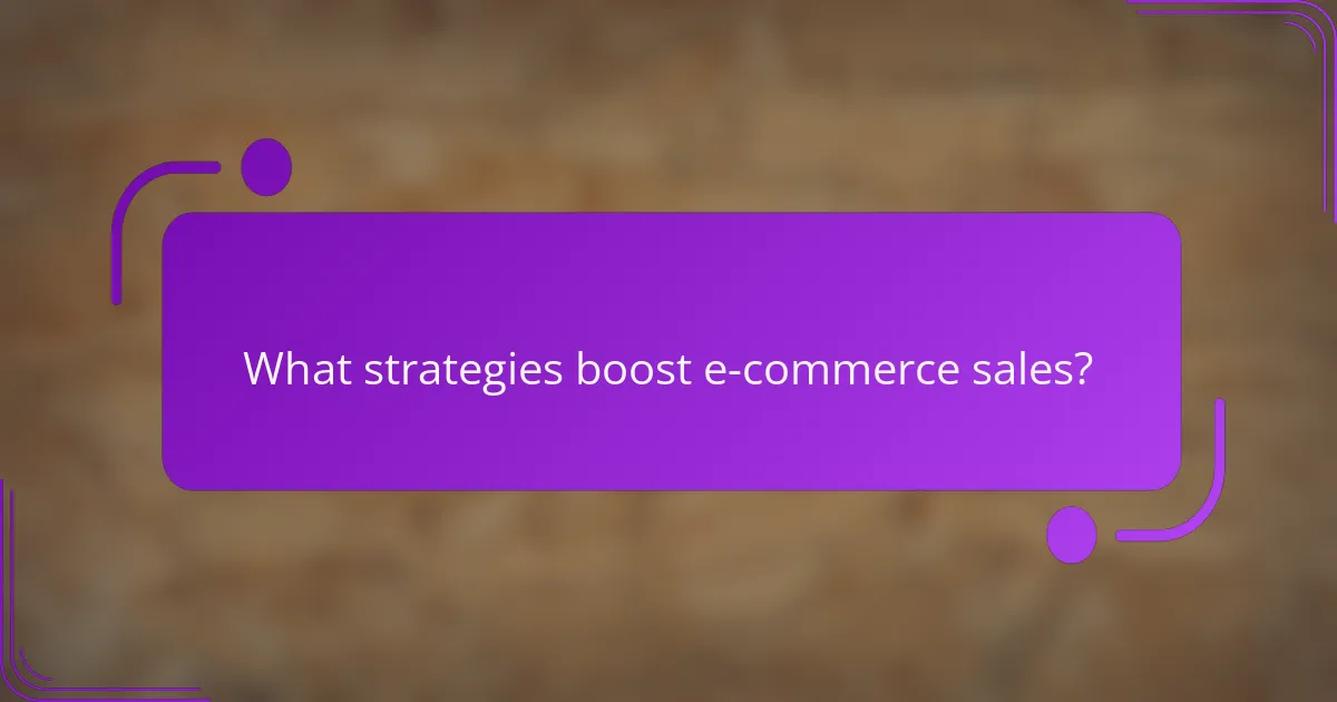 What strategies boost e-commerce sales?