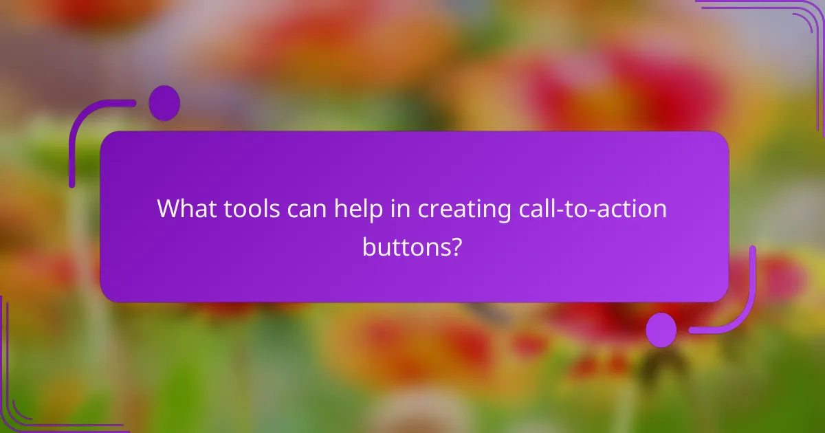 What tools can help in creating call-to-action buttons?